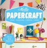Mollie Makes: Papercraft - Mollie Makes - 9781910496985