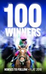 100 Winners: Horses to Follow Flat 2018 - Rodney Pettinga - 9781910497579