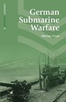 Frost, W: German Submarine Warfare - FROST,  Wesley - 9781910500248