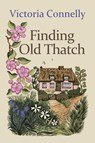 Finding Old Thatch - Victoria Connelly - 9781910522196