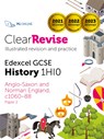 ClearRevise Edexcel GCSE History 1HI0 Anglo-Saxon and Norman England, C1060-88 - PG Online Ltd - 9781910523872