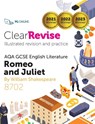 ClearRevise AQA GCSE English Literature: Shakespeare, Romeo and Juliet - PG Online - 9781910523933