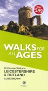 Walks for All Ages Leicestershire & Rutland - Clive Brown - 9781910551134