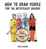 How to Draw People for the Artistically Anxious - John Bigwood ; Sophie Schrey - 9781910552766