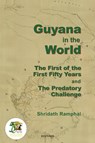 Guyana In The World:the First Of The First Fifty Years And The Predatory Challenge - Shridath S. Ramphal - 9781910553596