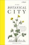 The Botanical City - Helena Dove ; Harry Ades ; Royal Botanic Garden Kew - 9781910566794