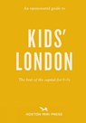 An Opinionated Guide to Kids' London - Emmy Watts - 9781910566985
