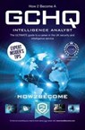 How to Become a GCHQ Intelligence Analyst: The Ultimate Guide to a Career in the UK's Security and Intelligence Service - How2Become - 9781910602799