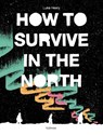 How to Survive in the North - Luke Healy - 9781910620328