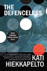 The Defenceless - Kati Hiekkapelto - 9781910633137