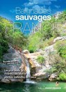 Baignades Sauvages en France - les 1000 plus beaux lacs, rivières, cascades et piscines naturelles en France - Daniel Start - 9781910636367