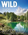 Wild Guide Northern Italy - Michele Tameni - 9781910636565