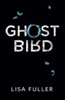 Ghost Bird - Lisa Fuller - 9781910646809