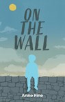 On The Wall - Anne Fine - 9781910646991