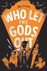 Who Let the Gods Out? - Maz Evans - 9781910655412