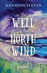 The Well of the North Wind - Kenneth Steven - 9781910674253