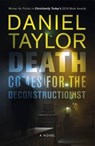 Death Comes for the Deconstructionist - Daniel Taylor - 9781910674444
