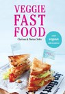 Veggie Fast Food - Clarissa Sehn ; Florian Sehn - 9781910690185