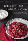 Deliciously Wheat, Gluten & Dairy Free - Antoinette Savill - 9781910690598