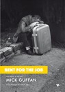 Bent for the Job - Mick Guffan - 9781910691724