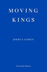 Moving Kings - Joshua Cohen - 9781910695494