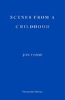 Scenes from a Childhood - Jon Fosse - 9781910695531