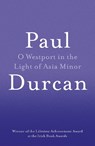 O Westport In The Light Of Asia Minor - Paul Durcan - 9781910701102