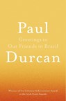 Greetings to Our Friends in Brazil - Paul Durcan - 9781910701126