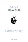 Falling Awake - Alice Oswald - 9781910702437