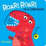Roar! Roar! Dinosaur! - Jo Lodge - 9781910716854