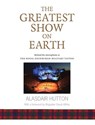 The Greatest Show on Earth - Alasdair Hutton - 9781910745694