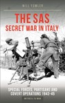 The SAS Secret War in Italy - Will Fowler - 9781910809778