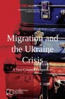 Migration and the Ukraine Crisis - Agnieszka Pikulicka-Wilczewska ; Greta Uehling - 9781910814277