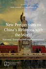 New Perspectives on China's Relations with the World - Daniel Johanson ; Jie Li ; Tsunghan Wu - 9781910814475