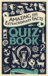 Amazing and Extraordinary Facts Quiz Book - Robert Ertle - 9781910821480