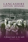 Lancashire Cotton Spinners - William M. Hartley - 9781910837061