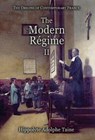 The Modern Regime - II - TAINE,  Hippolyte Adolphe - 9781910893067