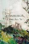 Edinburgh Come All Ye - Alan Spence - 9781910895665