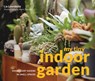 My Tiny Indoor Garden - LEENDERTZ,  Lia ; Diacono, Mark - 9781910904992