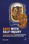 Safe with Self-Injury - Kay Inckle - 9781910919163