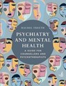 Psychiatry and Mental Health - Rachel Freeth - 9781910919521