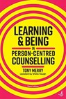 Learning and Being in Person-Centred Counselling (third edition) - Tony Merry - 9781910919590