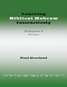 Learning Biblical Hebrew Interactively, I (Student Edition, Revised) - Paul Overland - 9781910928134