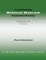 Learning Biblical Hebrew Interactively, 2 (Student Edition, Revised) - Paul Overland - 9781910928158