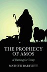 The Prophecy of Amos - Mathew Bartlett - 9781910942192