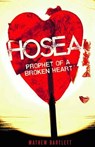 Hosea Prophet of a Broken Heart - Mathew Bartlett - 9781910942598