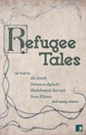 Refugee Tales - Ali Smith ; Dragan Todorovic ; Abdulrazak Gurnah ; Chris Cleave - 9781910974230