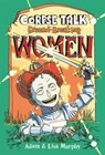 Corpse Talk: Ground-Breaking Women - Adam Murphy ; Lisa Murphy - 9781910989609
