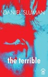 the terrible - Daniel Sluman - 9781911027508