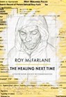 The Healing Next Time - Roy McFarlane - 9781911027638